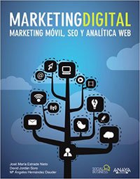 Marketing Digital. Marketing móvil, SEO y analítica web de José Maria Estrade Nieto