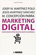 Los mejores regalos para marketeros: Marketing Digital. Marketing móvil, SEO y analítica web (Social Media) by José María Estrade, David Jordán y Mª Ángeles Fernández