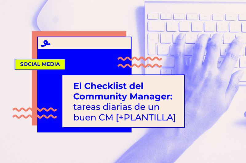 Checklist del Community Manager: tareas diarias de un CM [+PLANTILLA]