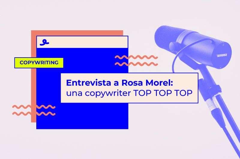 Entrevista a Rosa Morel: una copywriter TOP TOP TOP