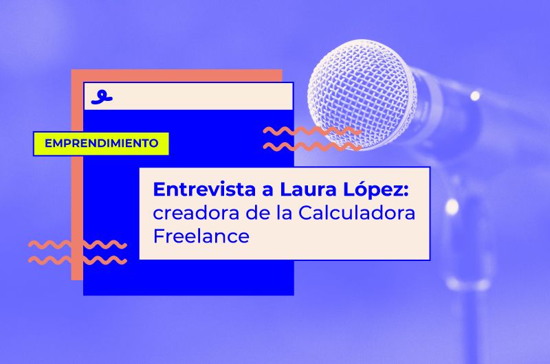 Entrevista a Laura López: creadora de la Calculadora Freelance