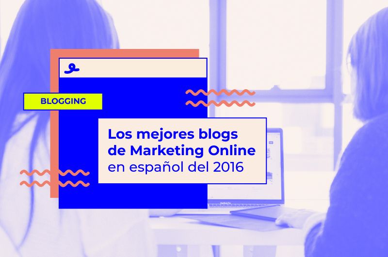 Los mejores blogs de Marketing Online en español del 2016