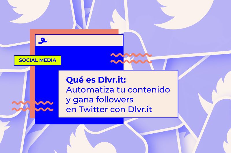 Qué es Dlvr.it: Automatiza contenido y gana followers en Twitter