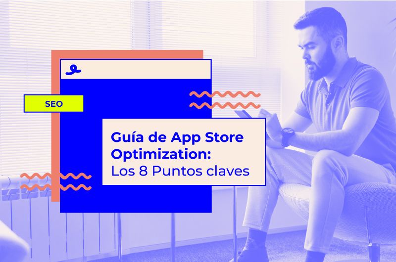 Guía de App Store Optimization: Los 8 Puntos claves