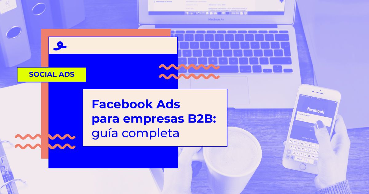 Facebook Ads para empresas B2B