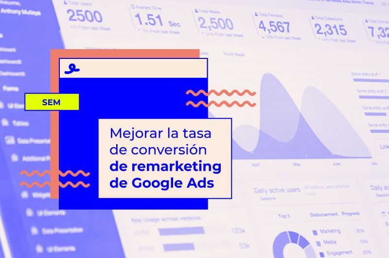 4 estrategias para mejorar la tasa de conversión en las campañas de remarketing de Google Ads