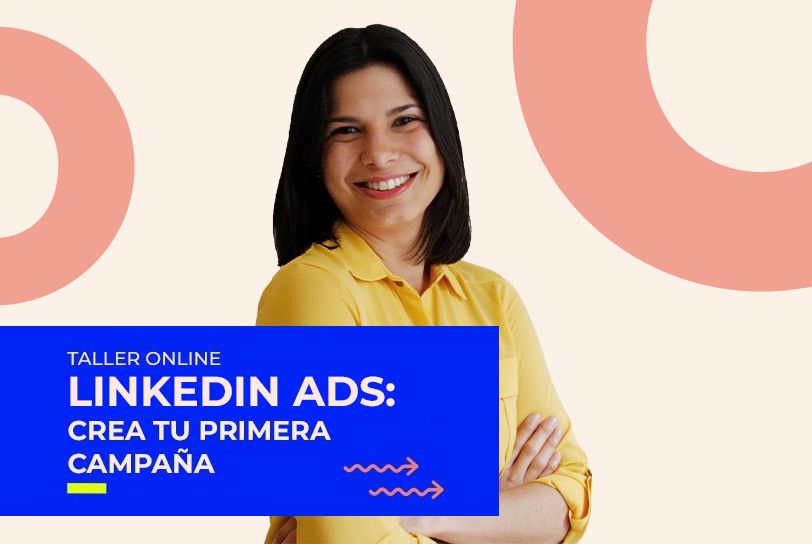 LinkedIn Ads: crea tu primera campaña – Taller Online