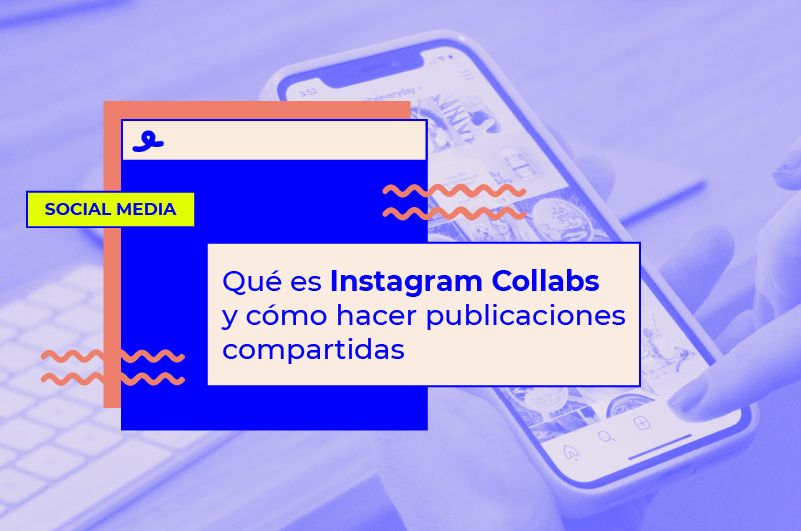 Qué es Instagram Collabs y cómo hacer publicaciones compartidas