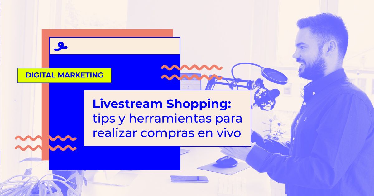livestream shopping trucos y herramientas para realizar compras en vivo