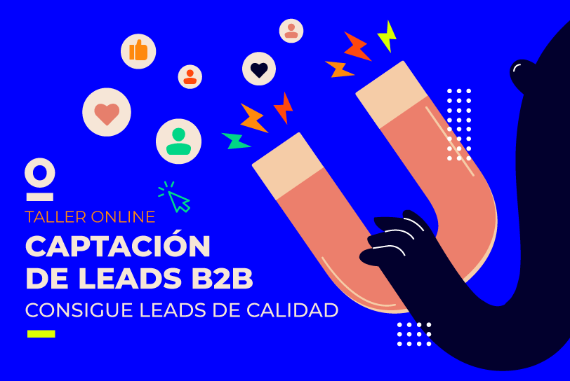 Captación de Leads B2B: consigue leads de calidad – Taller Online