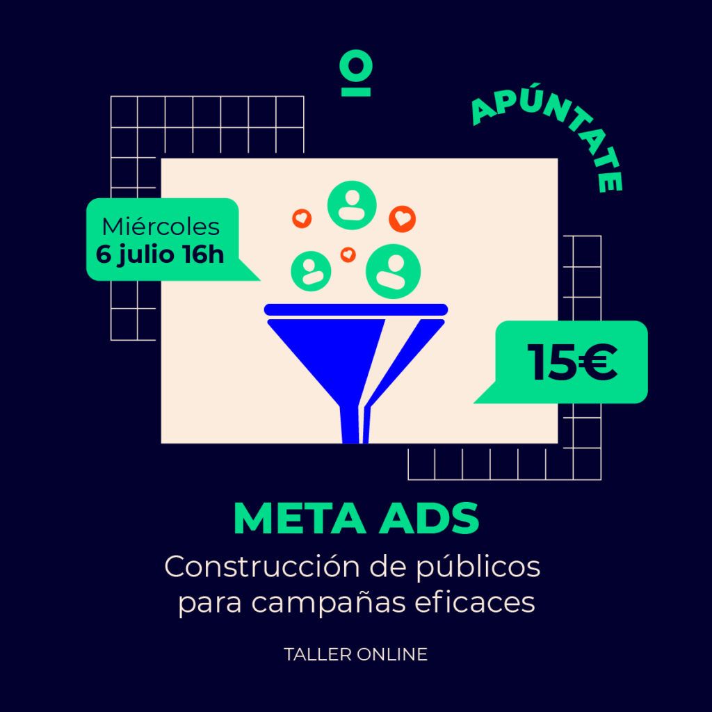 Taller de Segmentación de públicos en Meta Ads – Miércoles 6 julio, 16h [Precio: 15€]