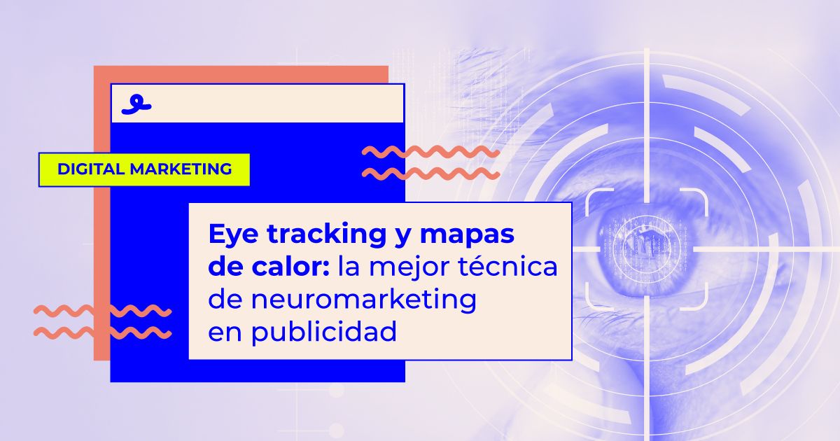 eye tracking mapas calor neuromarketing